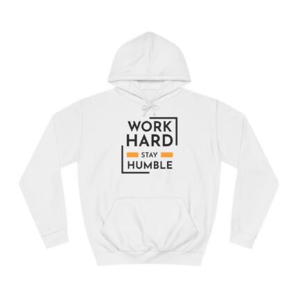 Work Hard Stay Humble Unisex College Hoodie